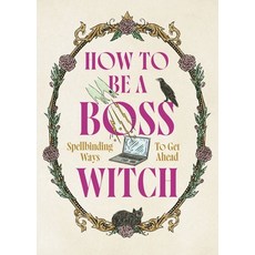 (外文書)How to Be a Boss Witch: Spellbinding Ways to Get Ahead Hardcover, Welbeck, English
