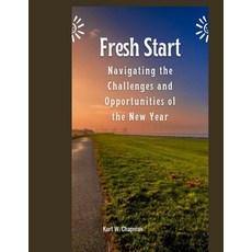 (영문도서) Fresh Start: Navigating the Challenges and Opportunities of the New Year Paperback, Independently Published, English, 9798373871679