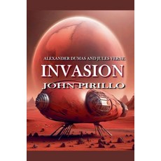 (영문도서)Alexander Dum and Jules Vern Invasion Paperback, John Pirillo, English, 9798233982736