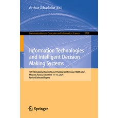(영문도서)Information Technologies and Intelligent Decision Making Systems: 4th Internatio... Paperback, Springer, English, 9783032161048 Springer, English, 9783032161048