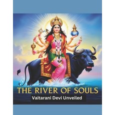 (영문도서) The River of Souls: Vaitarani Devi Unveiled Paperback, Independently Published, English, 9798303624764