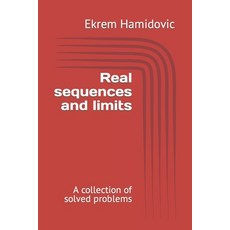 (영문도서) Real sequences and limits: A collection of solved problems Paperback, Independently Published, English, 9798858262121
