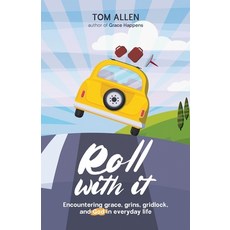 (영문도서) Roll With It: Encountering grace grins gridlock and God in everyday life Paperback, Atmosphere Press, English, 9798891320949