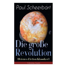 (영문도서) Die große Revolution (Science-Fiction Klassiker): Ein Mondroman Paperback, E-Artnow, English, 9788026885160