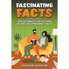 (영문도서) Fascinating Facts The Ultimate Collection of 885 Astonishing Facts Paperback, Rockwood Publishing, English, 9798224265084