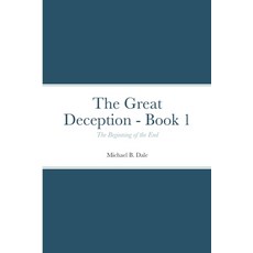 (英文圖書)The Great Deception - Book 1: The Beginning of the End 平裝版, Lulu.com, 英文
