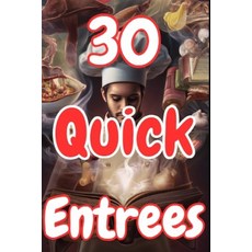 (英文圖書)30 Quick Entrees 平裝版, Independently Published, 英文