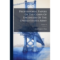 (英文書)Professional Papers Of The Corps Of Engineers Of The United States Army; Volume 16 平裝版, Nabu Press, 英文