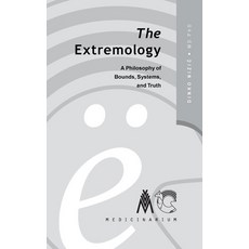 (영문도서)The Extremology: A Philosophy of Bounds System and Truth Paperback, Medicinarium D.O.O., English, 9789534665602
