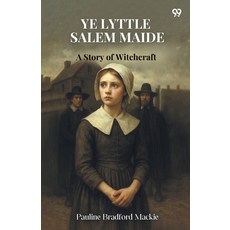 (영문도서)Ye Lyttle Salem Maide A Story of Witchcraft Paperback, Double 9 Books, English, 9789371463645