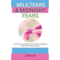 (英文圖書)Milk Tears & Midnight Fears: A Gentle Survival Guide for First-Time Moms Naviga... 平裝版, Independently Published, 英文