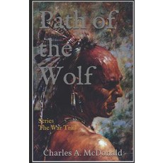 Path of the Wolf: Book 3 (The War Trail Series) Paperback, Independently Published, English, 9781790813544