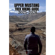 (英文圖書)Upper Mustang Trek Hiking Guide 2025-2026 平裝版, Independently Published, 英文