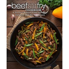 Beef Stir Fry Cookbook: A Stir Fry Cookbook Filled with 50 Delicious Beef Stir Fry Recipes Paperback, Createspace Independent Pub..., English, 9781977511409