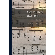 (영문도서) Ayres and Dialogues : for One Two and Three Voyces Paperback, Legare Street Press, English, 9781014044457