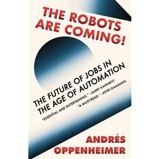 The Robots Are Coming!:The Future of Jobs in the Age of Automation, Vintage International