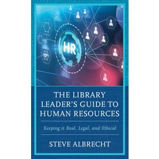 (영문도서) The Library Leader's Guide to Human Resources: Keeping It Real Legal and Ethical Paperback, Rowman & Littlefield Publis..., English, 9781538193754