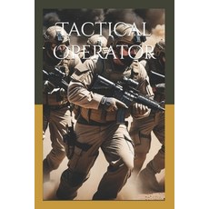 (영문도서)Tactical Operator: Decision Speed and Tactical Movement Paperback, Independently Published, English, 9798244071245
