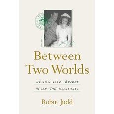 (영문도서) Between Two Worlds: Jewish War Brides After the Holocaust Paperback, University of North Carolin..., English, 9781469688329