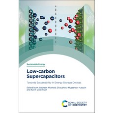 (영문도서) Low-Carbon Supercapacitors: Towards Sustainability in Energy Storage Devices Hardcover, Royal Society of Chemistry, English, 9781837670963