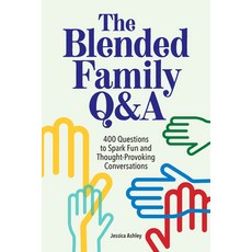 (영문도서) The Blended Family Q&A: 400 Questions to Spark Fun and Thought-Provoking Conversations Paperback, Rockridge Press