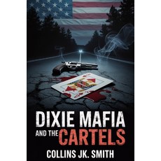 (英文圖書)Dixie Mafia and the Cartels: Moonshine Murder and Political Corruption in Amer... 平裝版, Independently Published, 英文