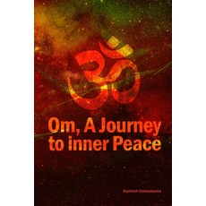 (영문도서) ॐ Om A Journey to Inner Peace: This book reveals how chanting Om enhance... Paperback, Independently Published, English, 9798304673426