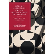 (영문도서)Mode of Production and the Historiography of Capitalism: Gender Race and Euroce... Hardcover, Bristol University Press, English, 9781529247978