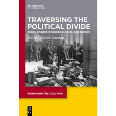 (外文書)Traversing the Political Divide: Cross-Border Workers in Cold War Europe Hardcover, de Gruyter Oldenbourg, English