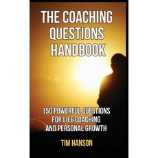 (영문도서) The Coaching Questions Handbook: 150 Powerful Questions for Life Coaching and Personal Growth Paperback, MGM Books, English, 9781952964701
