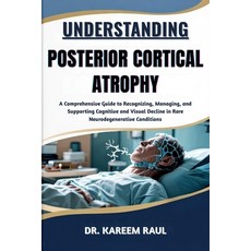 (英文圖書)Understanding Posterior Cortical Atrophy: A Comprehensive Guide to Recognizing ... 平裝版, Independently Published, 英文