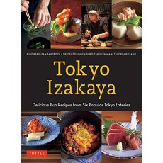Tokyo Izakaya Cookbook: Delicious Pub Recipes from Six Tokyo Eateries, Tokyo Izakaya Cookbook: Delici