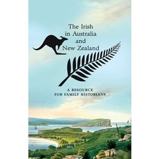 (영문도서) The Irish in Australia and New Zealand: A Resource for Family Historians Paperback, Ulster Historical Foundation, English, 9781913993108