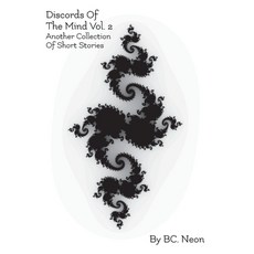 Discords Of The Mind Vol. 2: Another Collection Of Short Stories Hardcover, Bc. Neon, English, 9781954389038