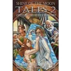 (영문도서)Shine of the Moon - Tales 2 Paperback, John Lawry Studio & Gallery, English, 9781763594357