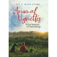 (英文圖書)Animal Vignettes: True Stories of Friendship 精裝版, Logos & Mythos Press LLC, 英文