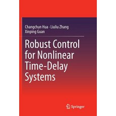 (영문도서) Robust Control for Nonlinear Time-Delay Systems Paperback, Springer, English, 9789811353277