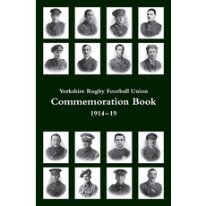 (영문도서) Yorkshire Rugby Football Union: Commemoration Book 1914-19 Paperback, Naval & Military Press, English, 9781474536073