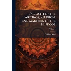 (영문도서)Account of the Writings Religion and Manners of the Hindoos Paperback, Hutson Street Press, English, 9781023876261