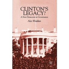 (영문도서) Clinton's Legacy: A New Democrat in Governance Paperback, Palgrave MacMillan, English, 9781349408405