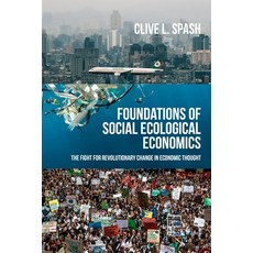 (영문도서) Foundations of Social Ecological Economics: The Fight for Revolutionary Change... Paperback, Manchester University Press, English, 9781526191540
