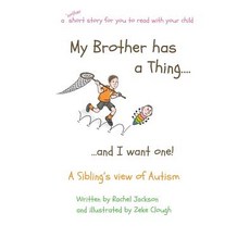 (영문도서) My Brother has a Thing...and I want one Paperback, Changing Things Publishing, English, 9781999676933