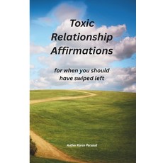 (영문도서)Toxic Relationship Affirmations: For when you should have swiped left isn't your... Paperback, Independently Published, English, 9798294388171
