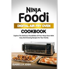 Ninja Foodi Digital Air Fry Oven Cookbook: Explore The Delicious Possibilities Of Your Ninja Oven Wi... Paperback, Independently Published, English, 9798570648791