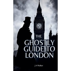 (영문도서)The Ghostly Guide to London Paperback, Tony Walker, English, 9798232406547