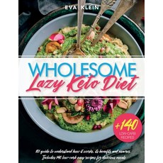 Wholesome Lazy Keto Diet: 101 Guide to Understand How it Works its Benefits and Macros. +140 Low-Ca... Paperback, Independently Published, English, 9798566606132