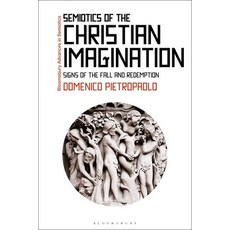 (영문도서) Semiotics of the Christian Imagination: Signs of the Fall and Redemption Paperback, Bloomsbury Academic, English, 9781350196926
