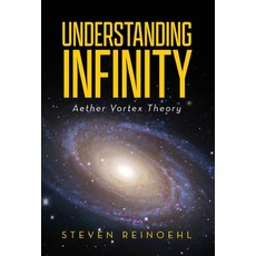 (영문도서)Understanding Infinity: Aether Vortex Theory Hardcover, Palmetto Publishing, English, 9798822968219
