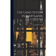 (영문도서) The Land System in Maryland 1720-1765 Hardcover, Legare Street Press, English, 9781019848609