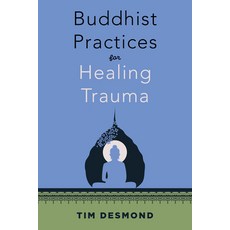 (영문도서)Buddhist Practices for Healing Trauma Paperback, W. W. Norton & Company, English, 9781324082477 W. W. Norton & Company, English, 9781324082477
